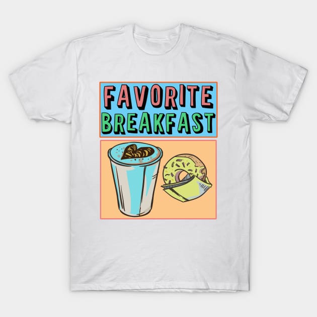 FAVORITE BREAKFAST T-Shirt by theanomalius_merch